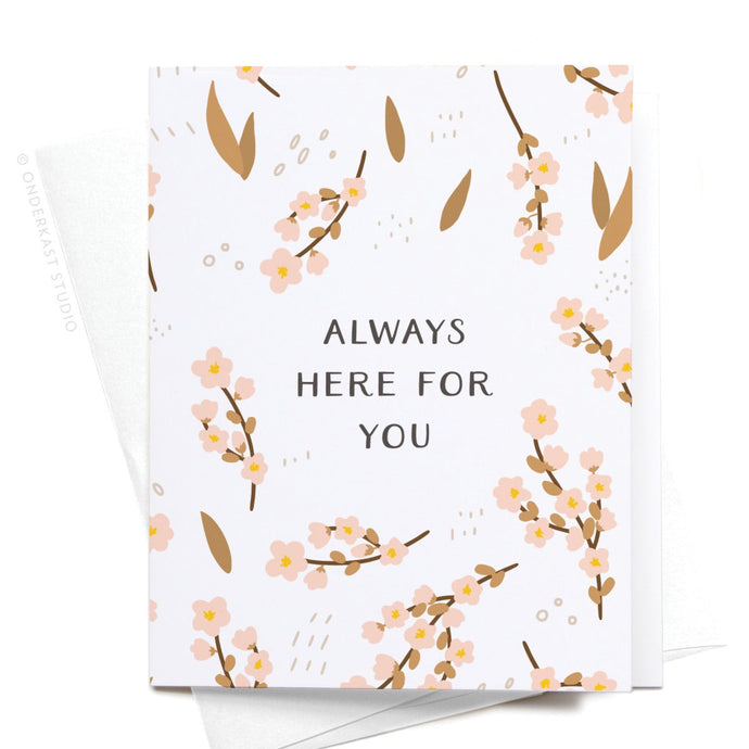 Always Here for You Greeting Card